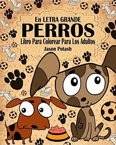 Beispielbild fr Perros Libro Para Colorear Para Los Adultos ( En Letra Grande ) (Spanish Edition) zum Verkauf von MusicMagpie