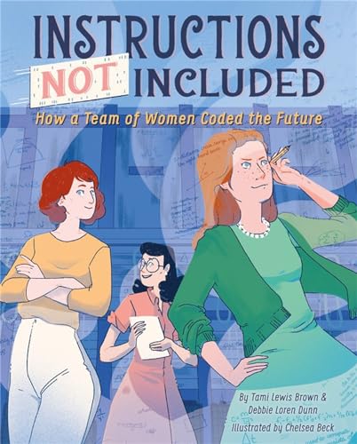 Stock image for Instructions Not Included : How a Team of Women Coded the Future for sale by Better World Books