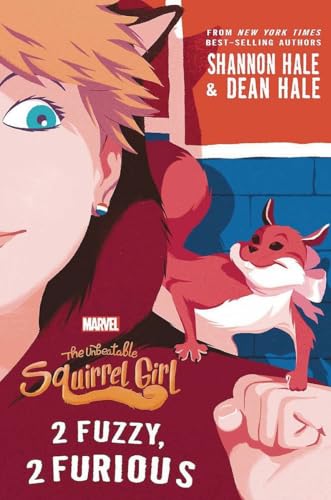 Imagen de archivo de The Unbeatable Squirrel Girl: 2 Fuzzy, 2 Furious (A Squirrel Girl Novel) a la venta por More Than Words