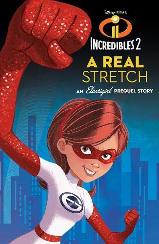 Imagen de archivo de Incredibles 2: A Real Stretch: An Elastigirl Prequel Story (Disney Pixar Incredibles 2) a la venta por WorldofBooks