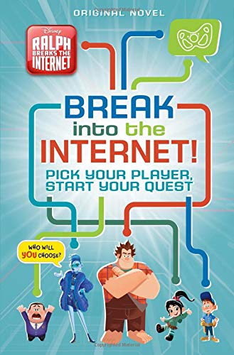 Stock image for Ralph Breaks the Internet: Break into the Internet!: Pick Your Player, Start Your Quest (Wreck-it Ralph) for sale by SecondSale