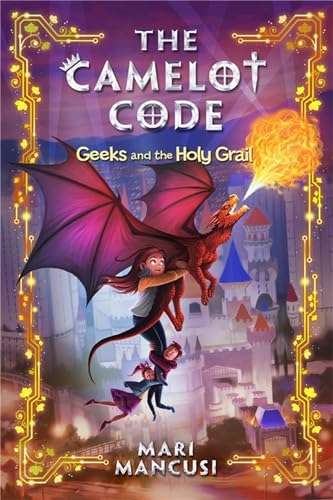 Stock image for The Camelot Code: Geeks and the Holy Grail (The Camelot Code, 2) for sale by The CB&G Store