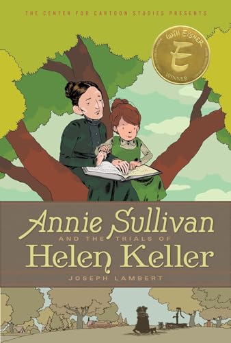 Stock image for Annie Sullivan and the Trials of Helen Keller (The Center for Cartoon Studies Presents) for sale by SecondSale