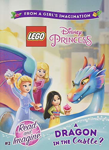 Stock image for LEGO Disney Princess: A Dragon in the Castle?: Chapter Book 2 (Lego Disney Princess: Read and Imagine) for sale by SecondSale