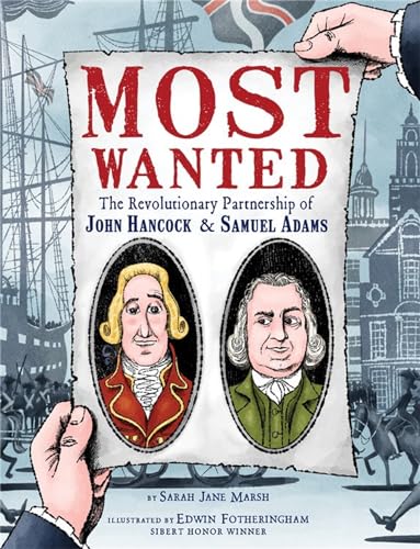 Stock image for Most Wanted : The Revolutionary Partnership of John Hancock and Samuel Adams for sale by Better World Books