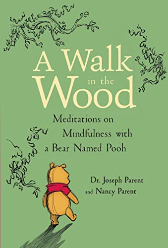 Imagen de archivo de A Walk in the Wood: Meditations on Mindfulness With a Bear Named Pooh a la venta por Revaluation Books