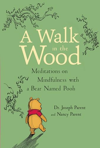 Stock image for A Walk in the Wood: Meditations on Mindfulness with a Bear Named Pooh for sale by KuleliBooks