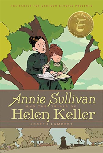 Imagen de archivo de Annie Sullivan and the Trials of Helen Keller (The Center for Cartoon Studies Presents) a la venta por SecondSale
