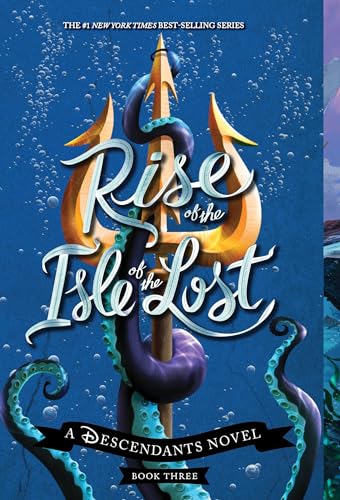 9781368028318: Rise of the Isle of the Lost-A Descendants Novel, Book 3: A Descendants Novel (The Descendants)