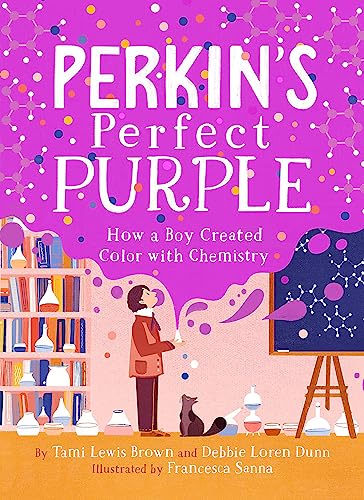 Beispielbild fr Perkin's Perfect Purple: How a Boy Created Color with Chemistry zum Verkauf von HPB Inc.