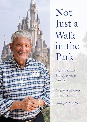 Stock image for Not Just a Walk in the Park: My Worldwide Disney Resorts Career for sale by HPB-Diamond