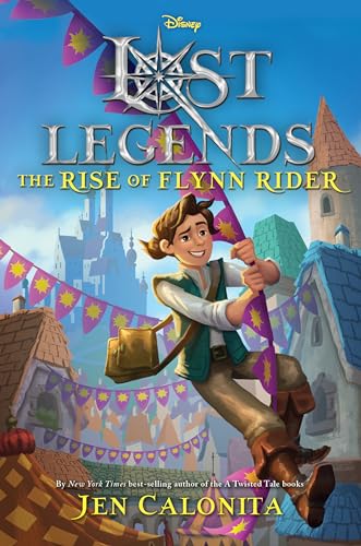 Stock image for Lost Legends: The Rise of Flynn Rider (Disney's Lost Legends) for sale by Dream Books Co.