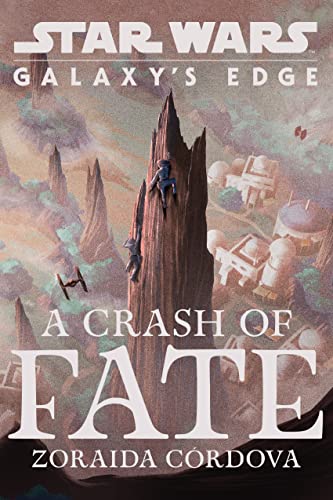 Stock image for Star Wars: Galaxy's Edge: A Crash of Fate for sale by Giant Giant