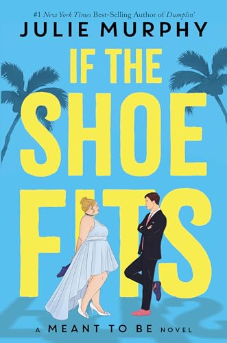 9781368050388: If the Shoe Fits-A Meant To Be Novel