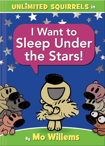 Beispielbild fr I Want to Sleep Under the Stars! (An Unlimited Squirrels Book) zum Verkauf von Wonder Book