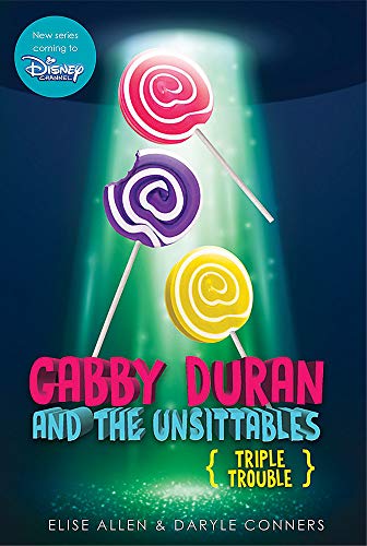 Beispielbild fr Gabby Duran and the Unsittables, Book 4 Triple Trouble: The Companion to the New Disney Channel Original Series zum Verkauf von Half Price Books Inc.