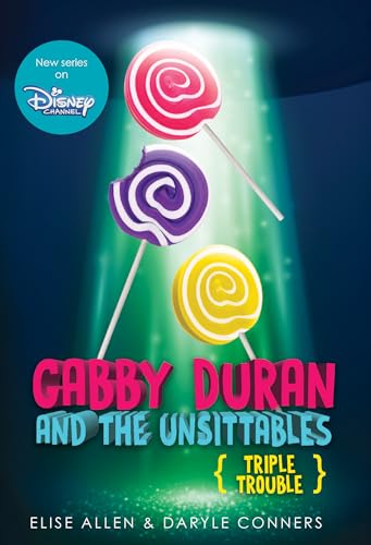 9781368054423: Gabby Duran and the Unsittables, Book 4: Triple Trouble: The Companion to the New Disney Channel Original Series