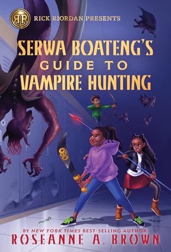 9781368066389: Rick Riordan Presents Serwa Boateng's Guide to Vampire Hunting (A Serwa Boateng Novel Book 1)