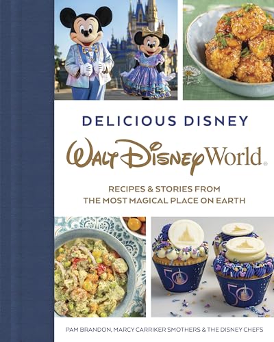 Stock image for Delicious Disney: Walt Disney World: Recipes & Stories from The Most Magical Place on Earth for sale by Chiron Media
