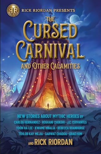 Stock image for The Cursed Carnival and Other Calamities: New Stories about Mythic Heroes (Rick Riordan Presents) for sale by AwesomeBooks