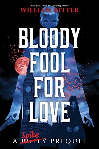 Beispielbild fr Bloody Fool for Love: A Spike Prequel (Buffy the Vampire Slayer Prequels) zum Verkauf von Goodwill Books