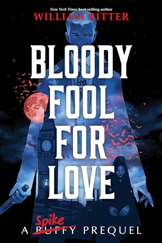 Imagen de archivo de Bloody Fool for Love: A Spike Prequel (Buffy the Vampire Slayer Prequels) a la venta por Goodwill Books