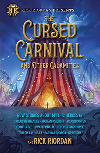 Beispielbild fr The Cursed Carnival and Other Calamities: New Stories about Mythic Heroes zum Verkauf von ThriftBooks-Dallas