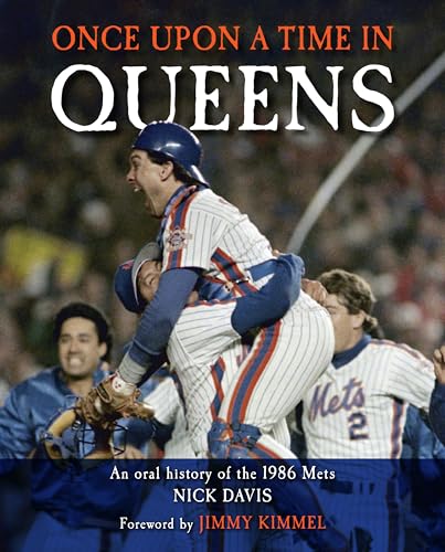 Imagen de archivo de Once Upon a Time in Queens: An Oral History of the 1986 Mets a la venta por ZBK Books