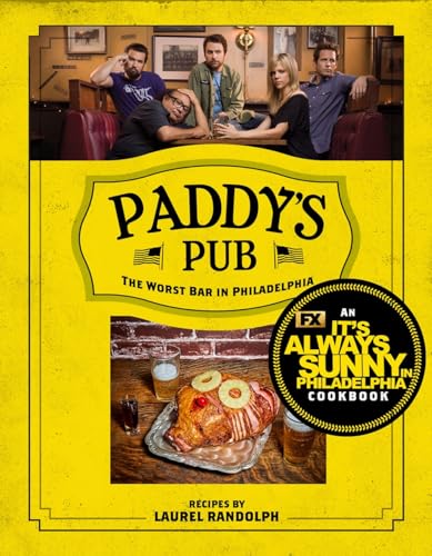 9781368083799: Paddy's Pub: The Worst Bar in Philadelphia: An It's Always Sunny in Philadelphia Cookbook