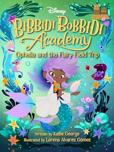 Stock image for Disney Bibbidi Bobbidi Academy #3: Ophelia and the Fairy Field Trip for sale by ThriftBooks-Dallas