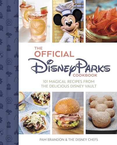 Imagen de archivo de The Official Disney Parks Cookbook: 101 Magical Recipes from the Delicious Disney Vault a la venta por Red's Corner LLC