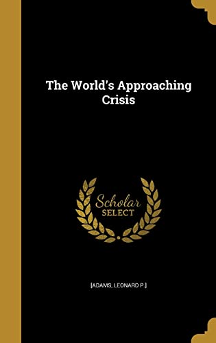 9781371011000: The World's Approaching Crisis