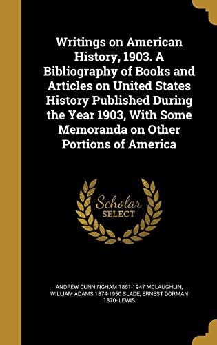 9781371097523: Writings on American History, 1903. A Bibliography of Books and Articles on United States History Published During the Year 1903, With Some Memoranda on Other Portions of America