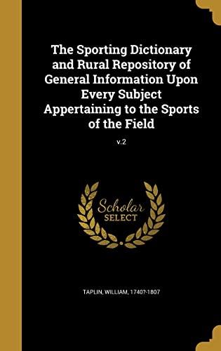 9781371139865: The Sporting Dictionary and Rural Repository of General Information Upon Every Subject Appertaining to the Sports of the Field; v.2