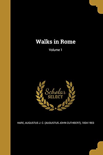 9781371145781: Walks in Rome; Volume 1