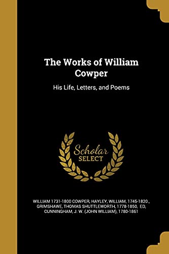 9781371206192: The Works of William Cowper: His Life, Letters, and Poems