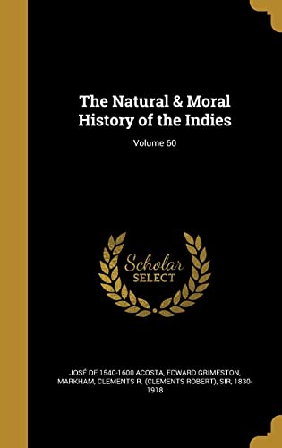 9781371313357: The Natural & Moral History of the Indies; Volume 60