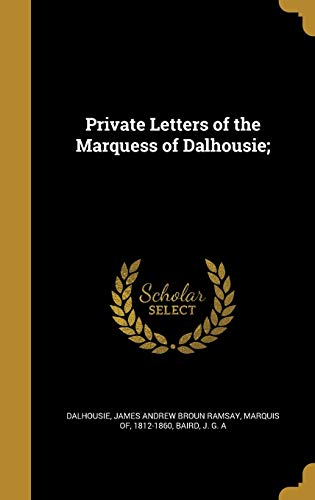 9781371469153: Private Letters of the Marquess of Dalhousie;