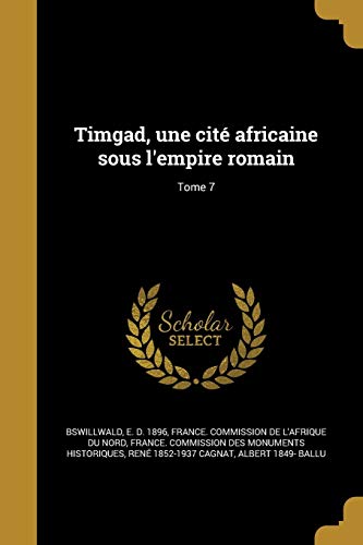 9781371525668: Timgad, une cit africaine sous l'empire romain; Tome 7 (French Edition)