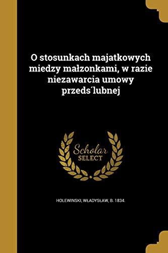 9781371591069: O stosunkach majątkowych między malżonkami, w razie niezawarcia umowy przedślubnej (Polish Edition)