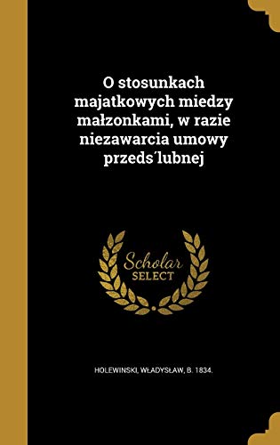9781371591083: O stosunkach majątkowych między małżonkami, w razie niezawarcia umowy przedślubnej (Polish Edition)
