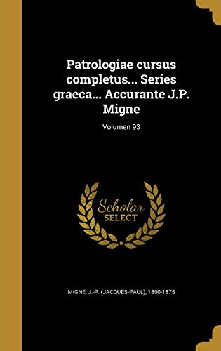 9781371594473: Patrologiae cursus completus... Series graeca... Accurante J.P. Migne; Volumen 93