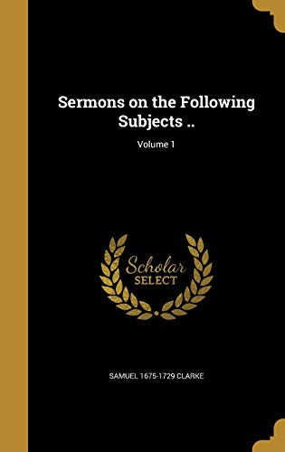 9781371667115: Sermons on the Following Subjects ..; Volume 1