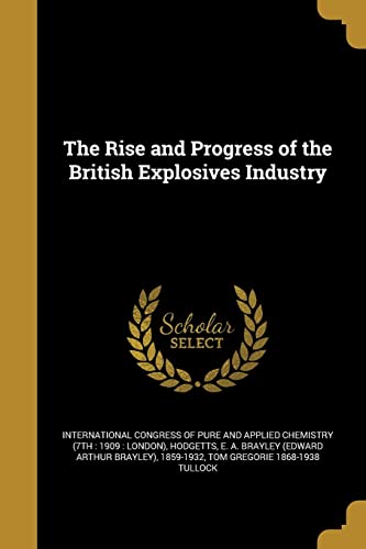 9781371852511: The Rise and Progress of the British Explosives Industry
