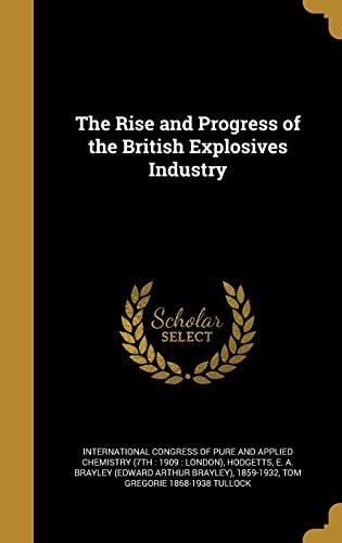 9781371852535: The Rise and Progress of the British Explosives Industry