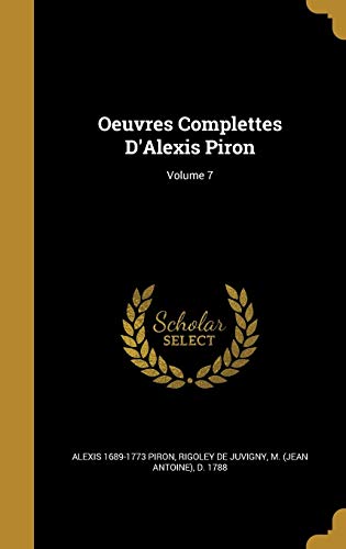 9781371976736: Oeuvres Complettes D'Alexis Piron; Volume 7