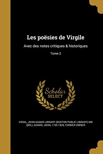 9781372053719: Les posies de Virgile: Avec des notes critiques & historiques; Tome 2