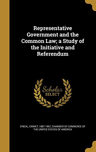 9781372054648: Representative Government and the Common Law; a Study of the Initiative and Referendum