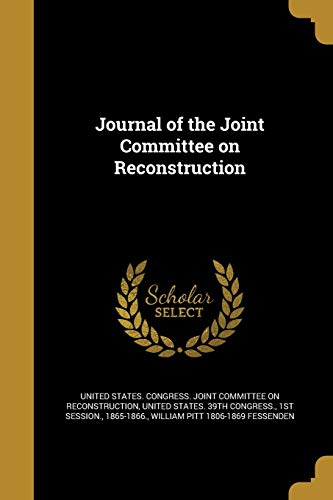 Journal of the Joint Committee on Reconstruction (Paperback) - William Pitt 1806-1869 Fessenden