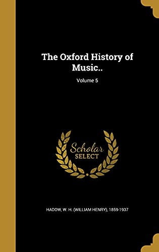 The Oxford History of Music.; Volume 5 (Hardback)